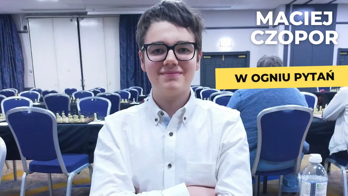 Kilka pytań do Macieja Czopora - wicemistrza Polski w szachach do lat 18.